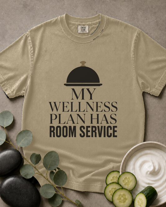 My Wellness Plan Has Room Service Tee