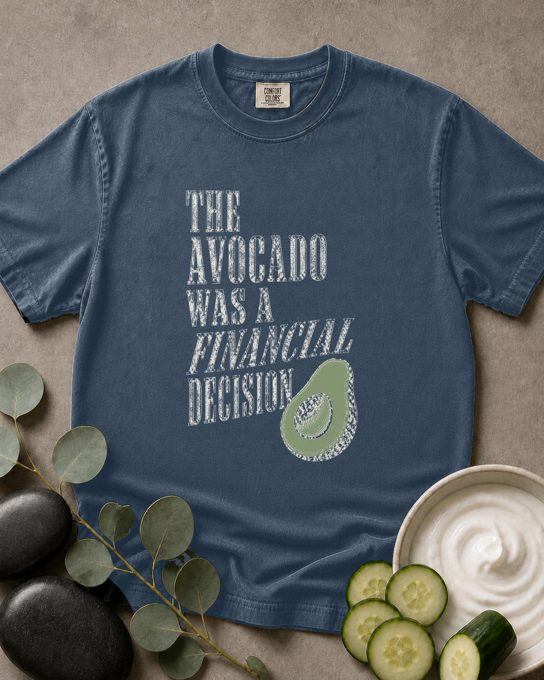 The Avocado Was a Financial Decision Tee