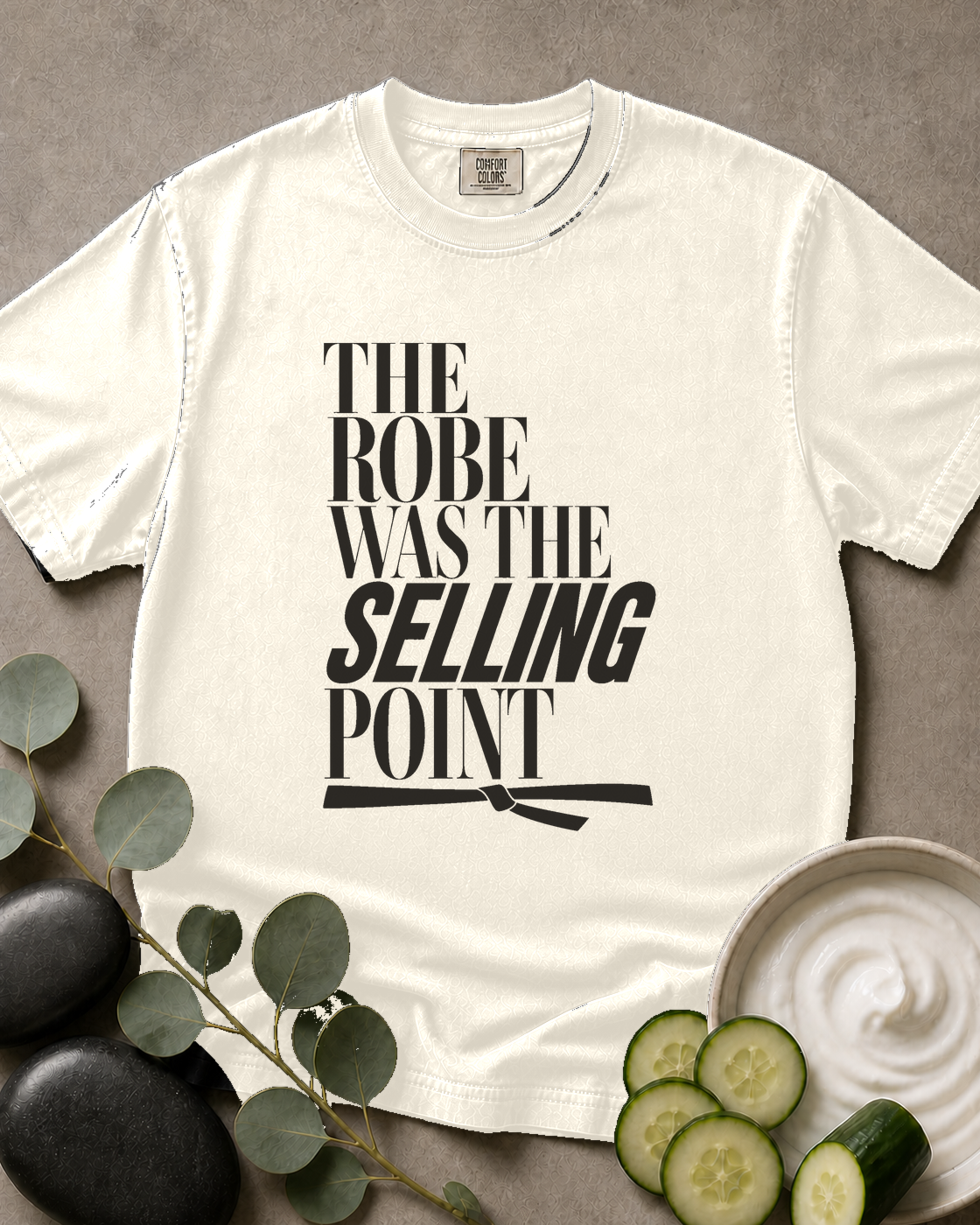The Robe Was the Selling Point Tee