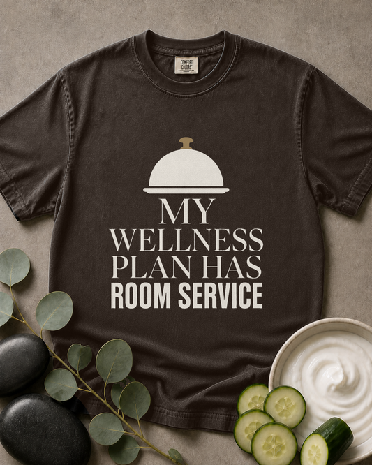 My Wellness Plan Has Room Service Tee