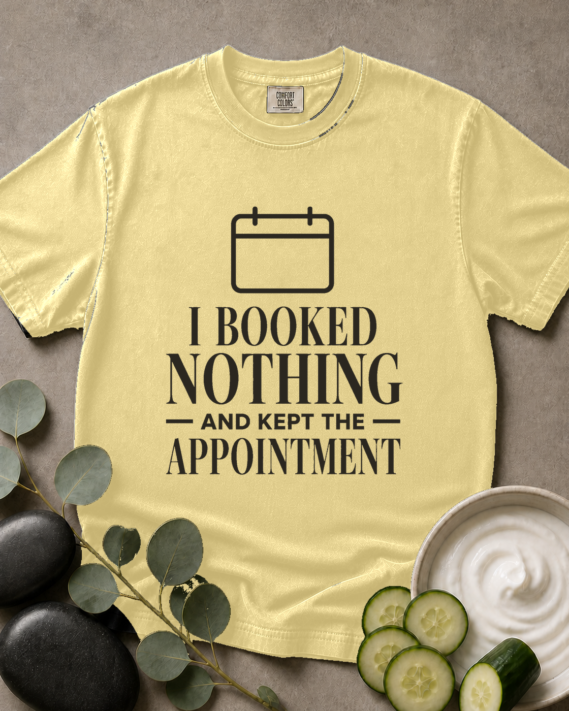 I Booked Nothing and Kept the Appointment Tee