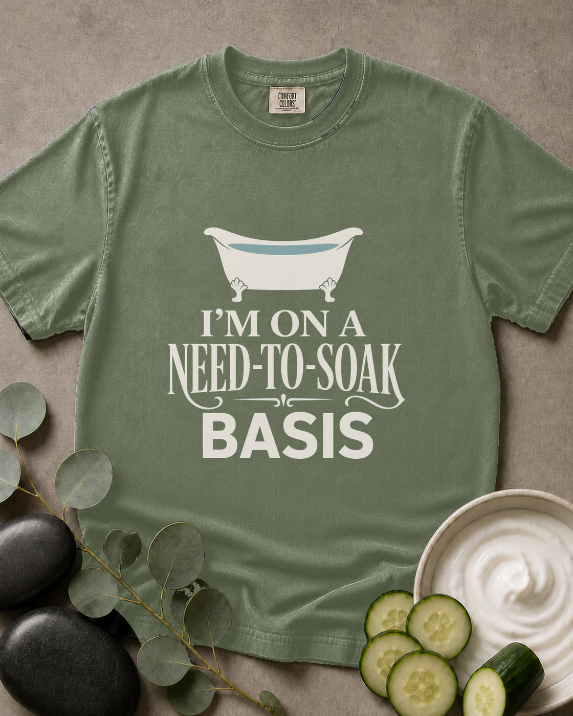 I'm on a Need-to-Soak Basis Tee