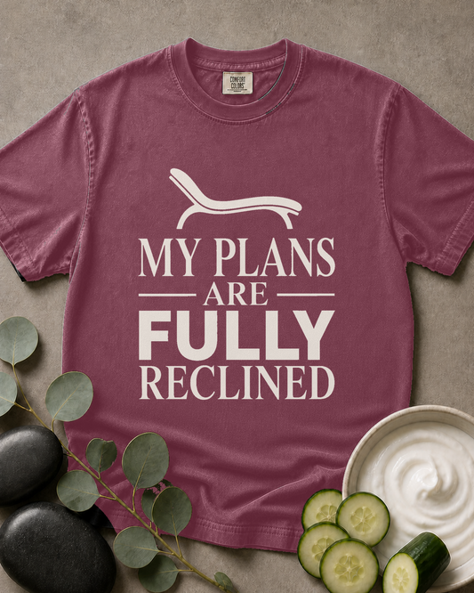 My Plans Are Fully Reclined Tee