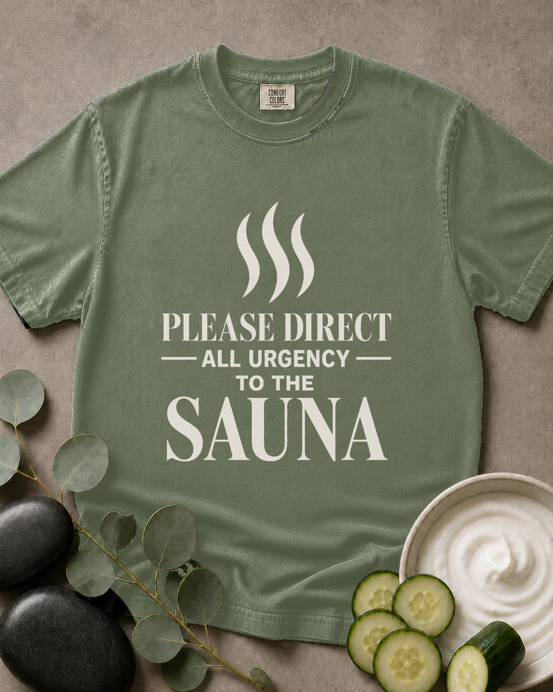 Please Direct All Urgency to the Sauna Tee