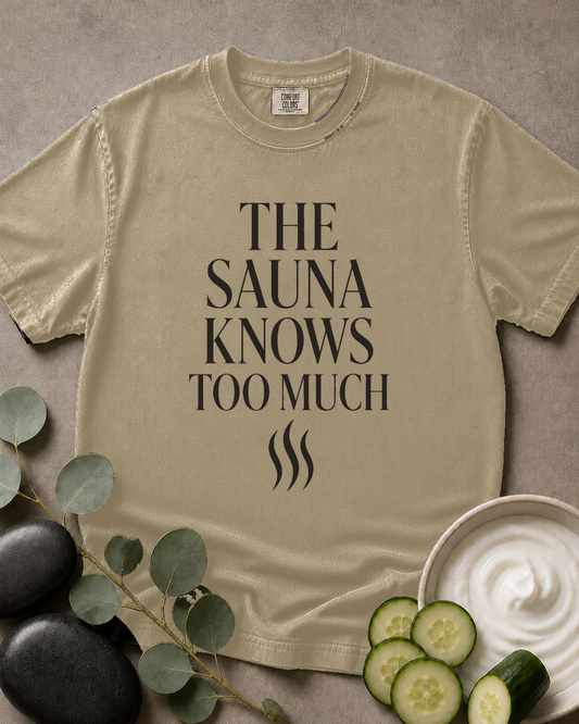 The Sauna Knows Too Much Tee