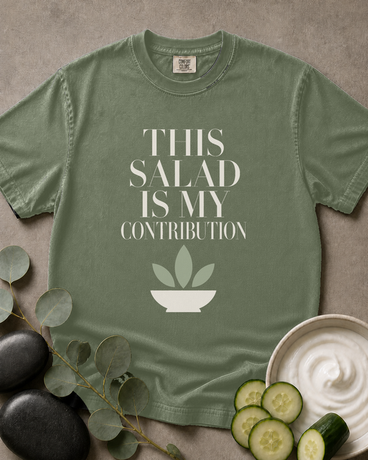 This Salad Is My Contribution Tee