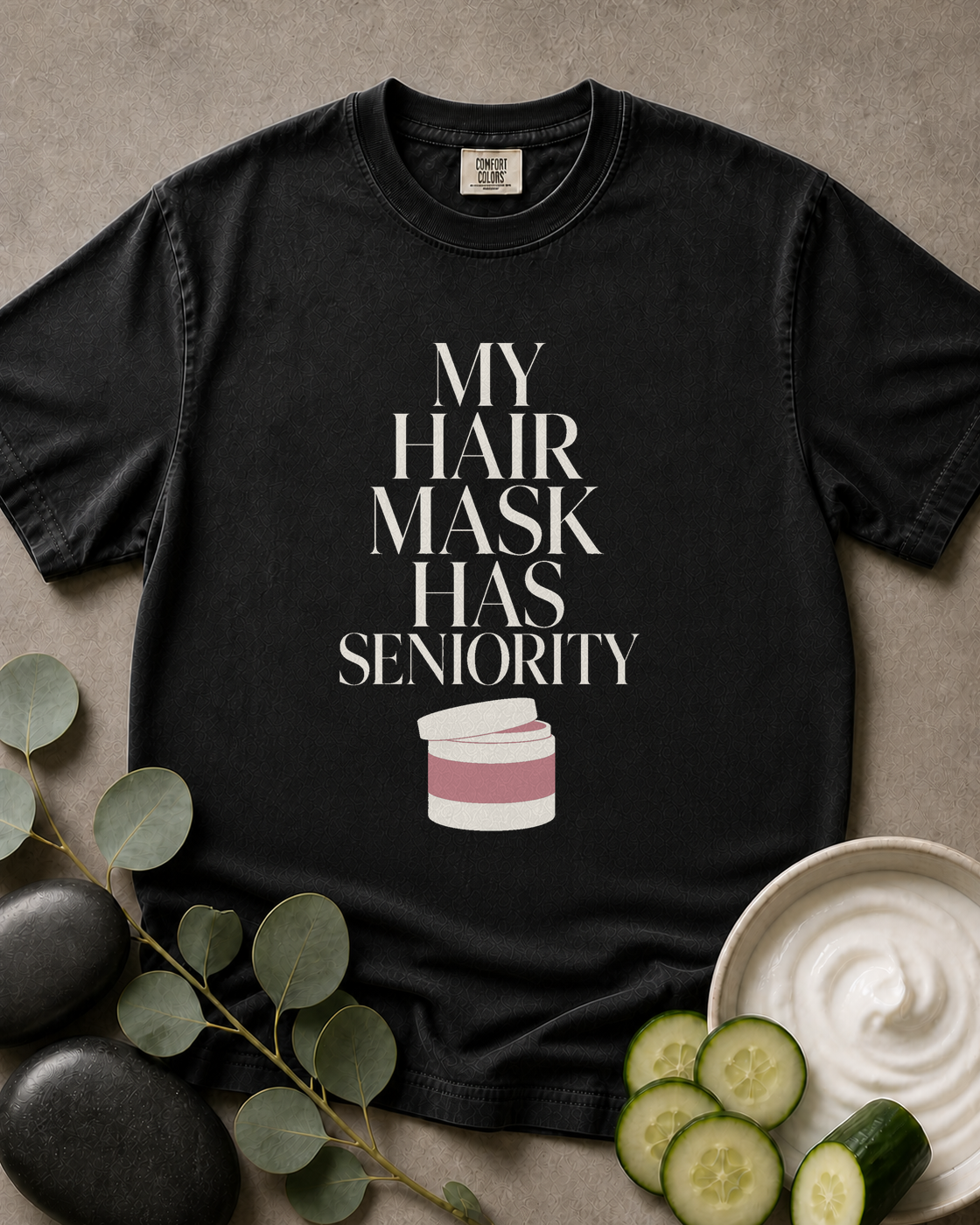 My Hair Mask Has Seniority Tee