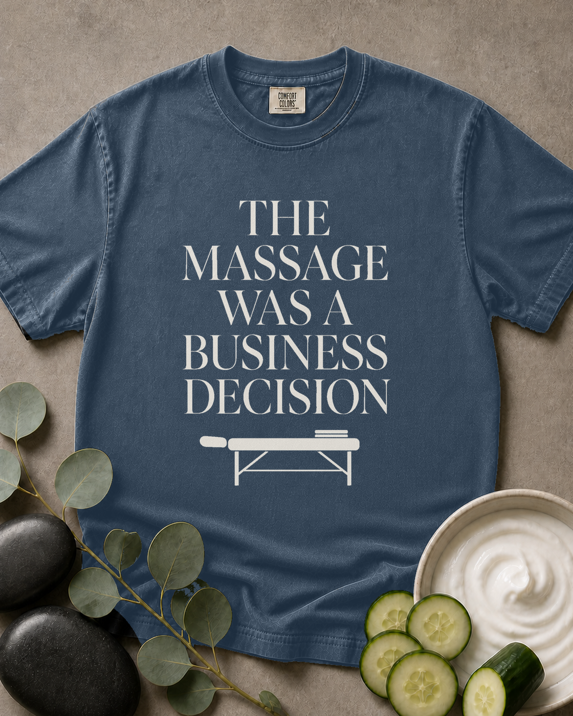 The Massage Was a Business Decision Tee
