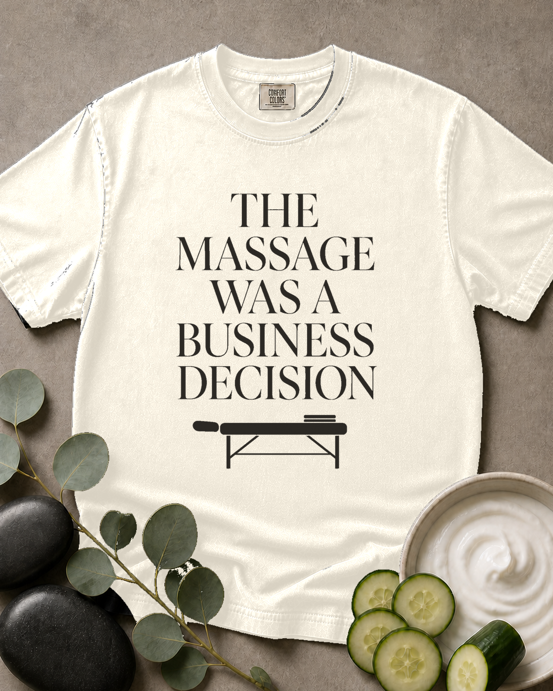 The Massage Was a Business Decision Tee