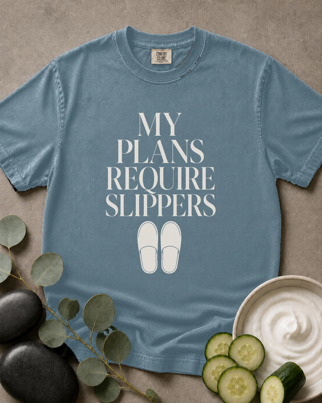 My Plans Require Slippers Tee