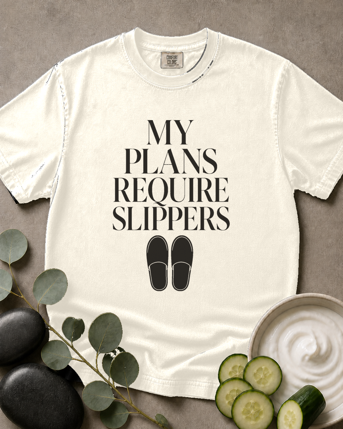 My Plans Require Slippers Tee