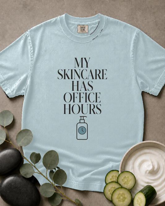 My Skincare Has Office Hours Tee