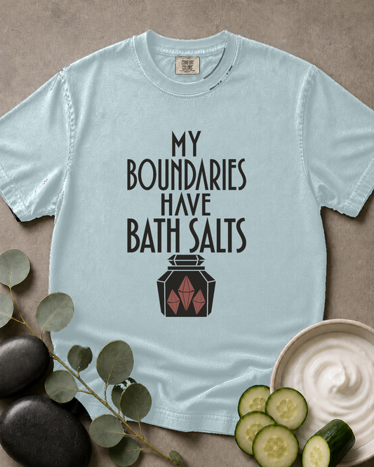 My Boundaries Have Bath Salts Tee