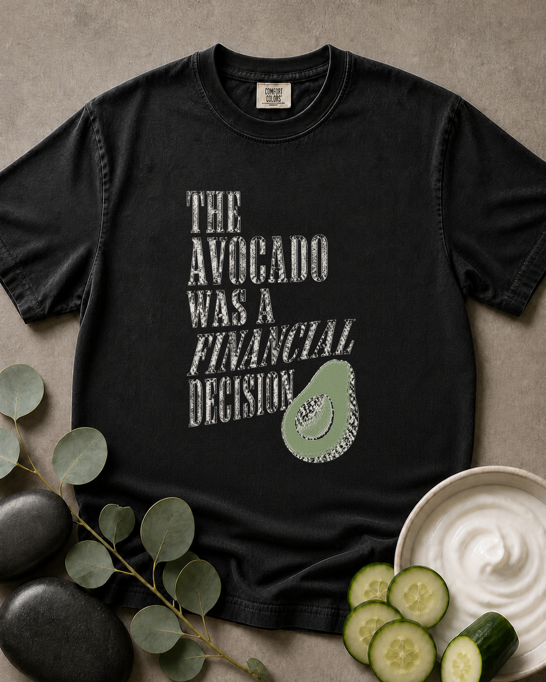 The Avocado Was a Financial Decision Tee