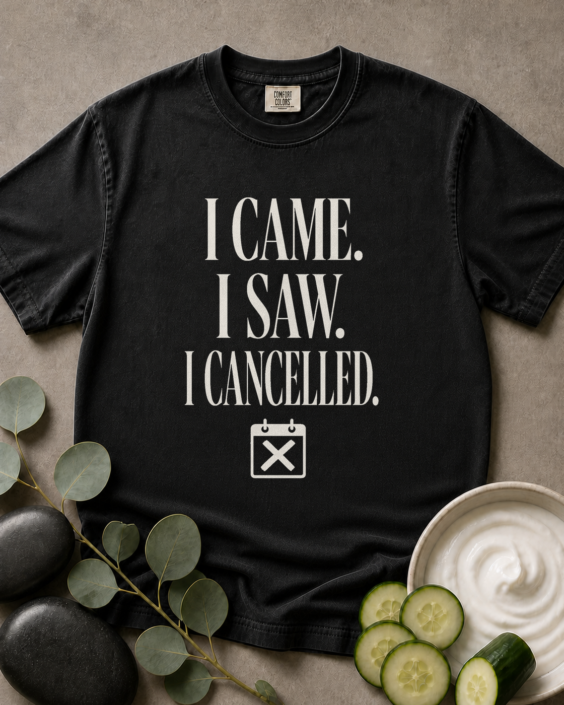 I Came. I Saw. I Cancelled. Tee
