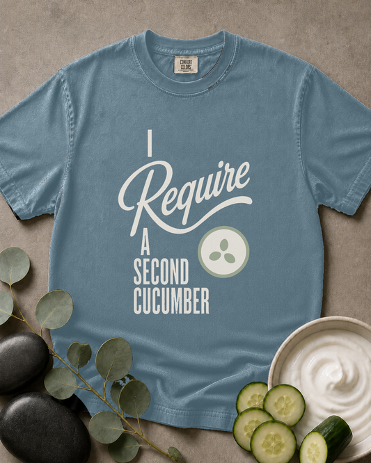I Require a Second Cucumber Tee