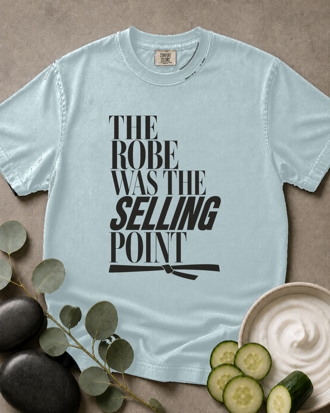 The Robe Was the Selling Point Tee