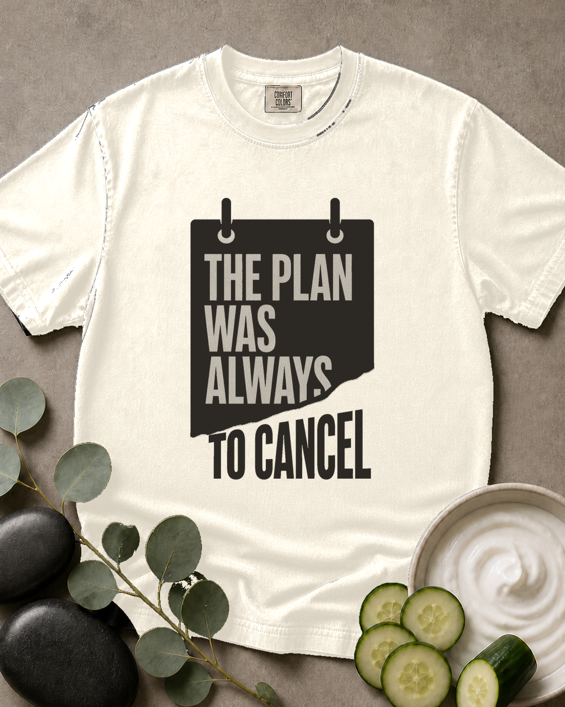 The Plan Was Always to Cancel Tee