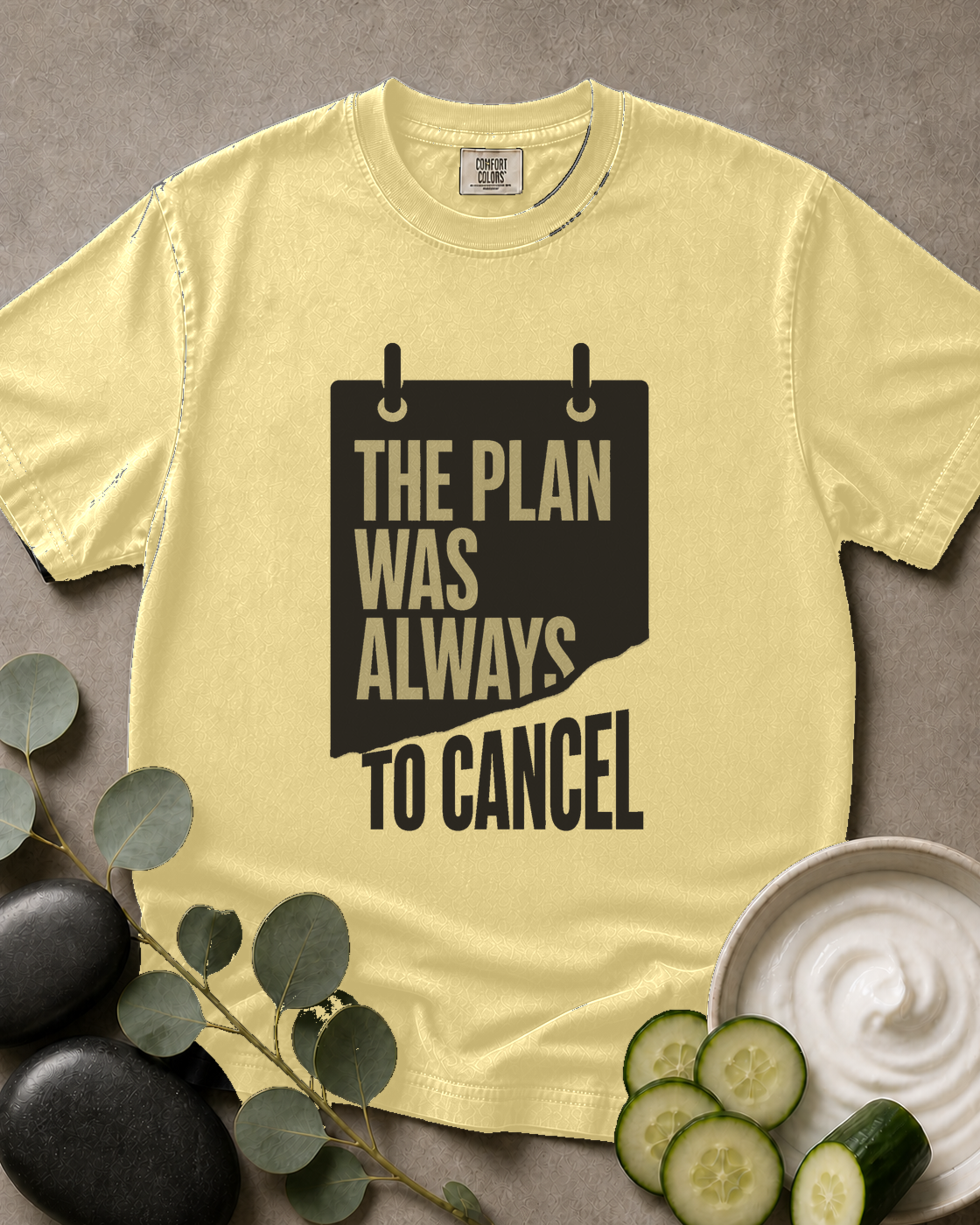 The Plan Was Always to Cancel Tee