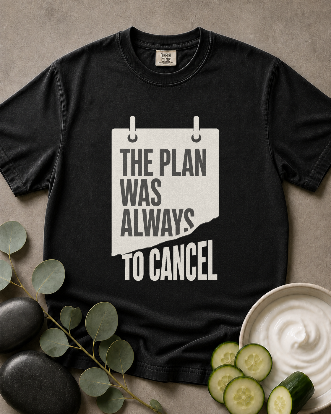 The Plan Was Always to Cancel Tee