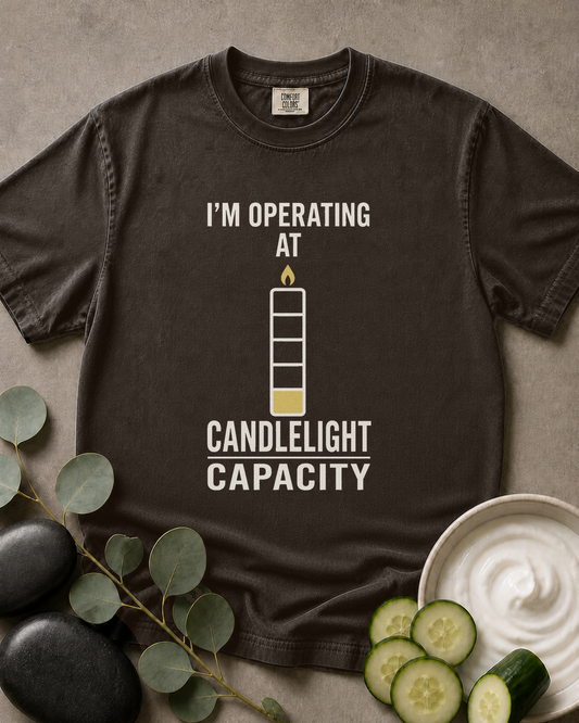 I'm Operating at Candlelight Capacity Tee