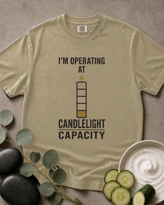 I'm Operating at Candlelight Capacity Tee