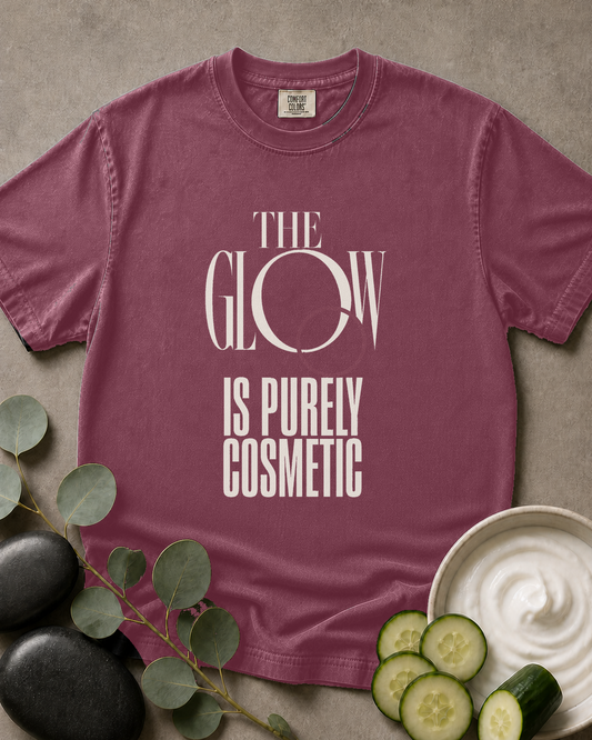 The Glow Is Purely Cosmetic Tee