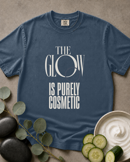 The Glow Is Purely Cosmetic Tee