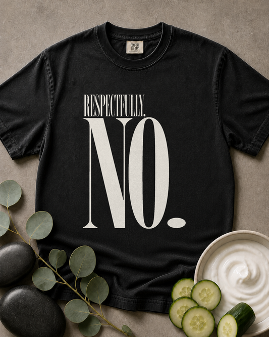 Respectfully, No Tee