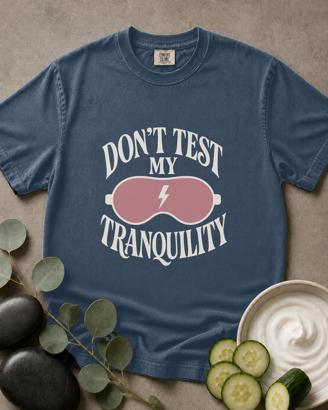 Don't Test My Tranquility Tee