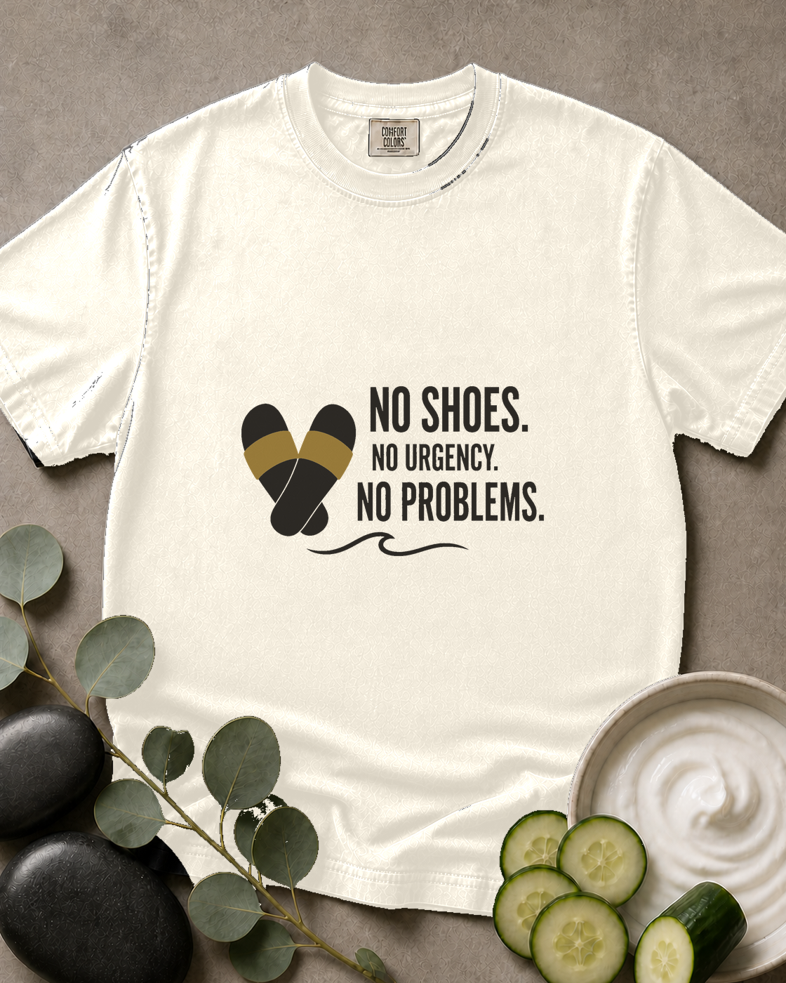 No Shoes. No Urgency. No Problems. Tee