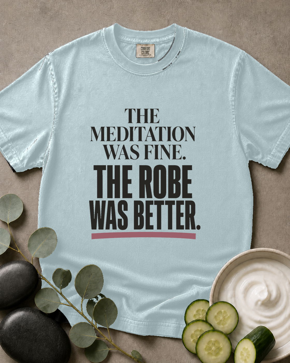 The Meditation Was Fine. The Robe Was Better. Tee