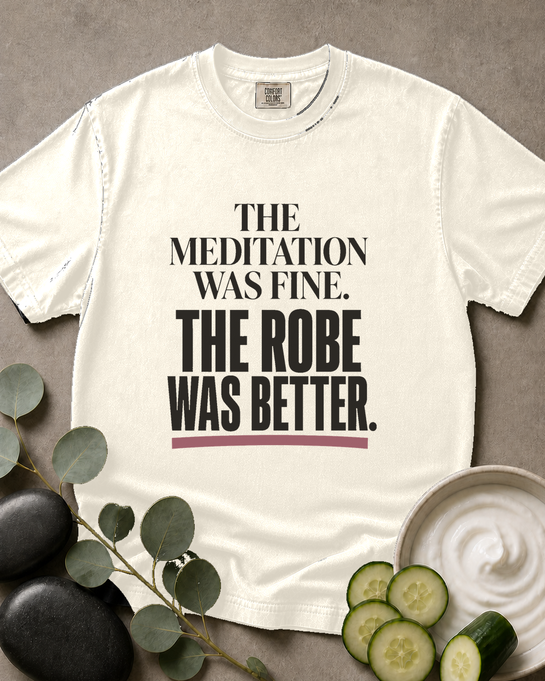 The Meditation Was Fine. The Robe Was Better. Tee