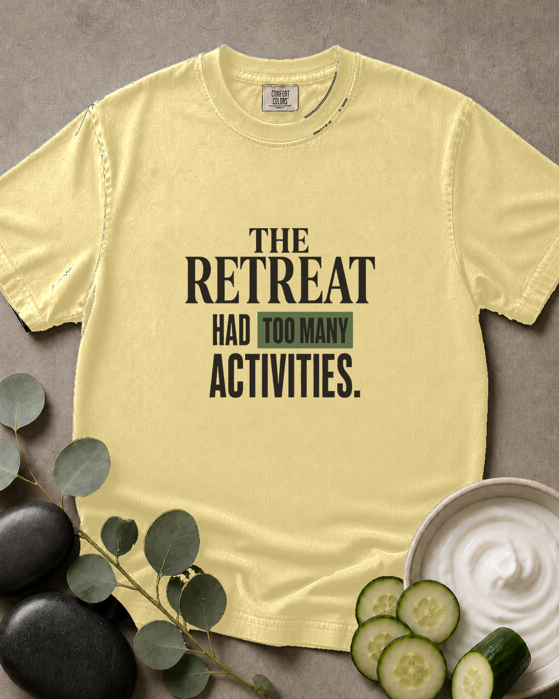 The Retreat Had Too Many Activities Tee