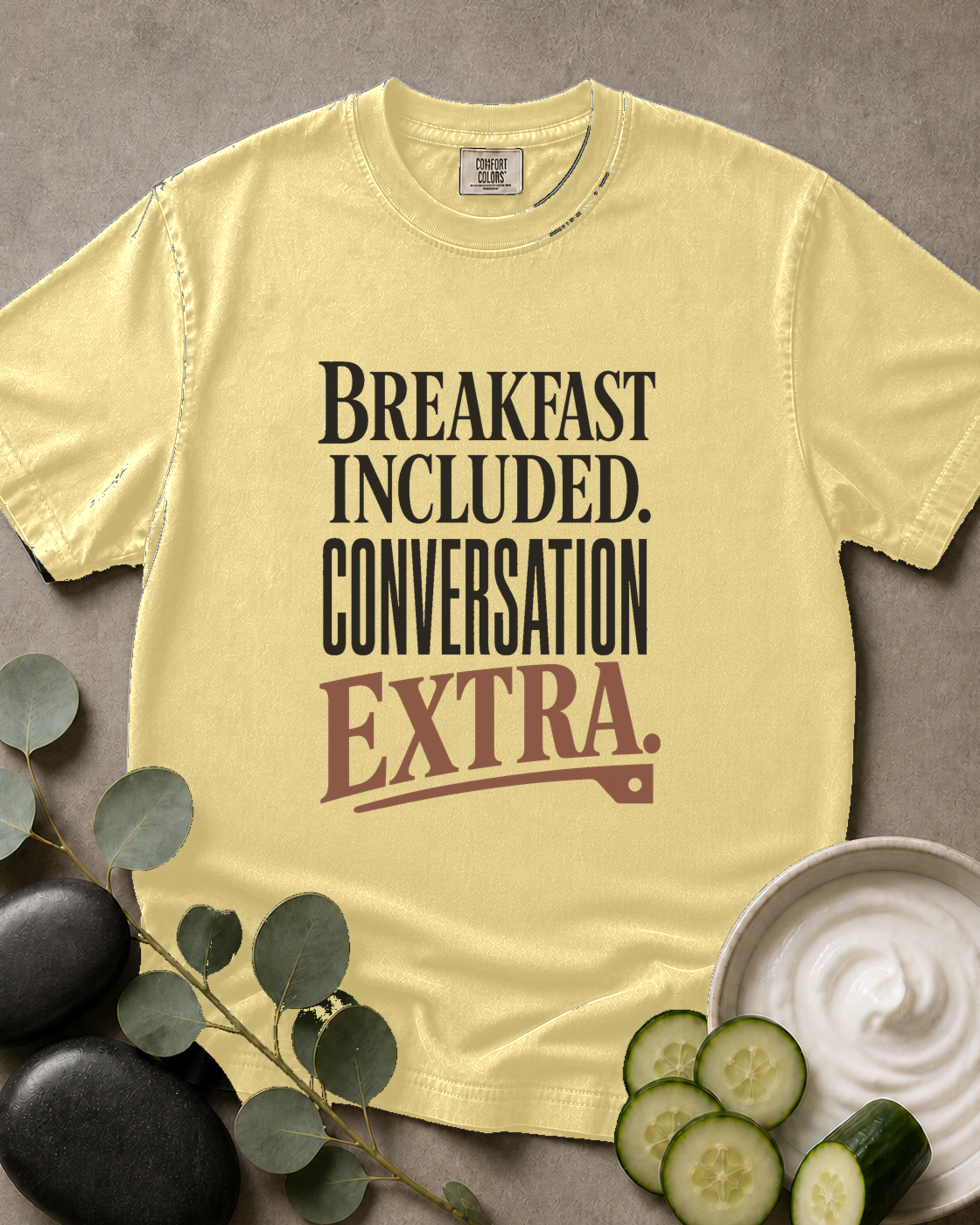 Breakfast Included. Conversation Extra. Tee