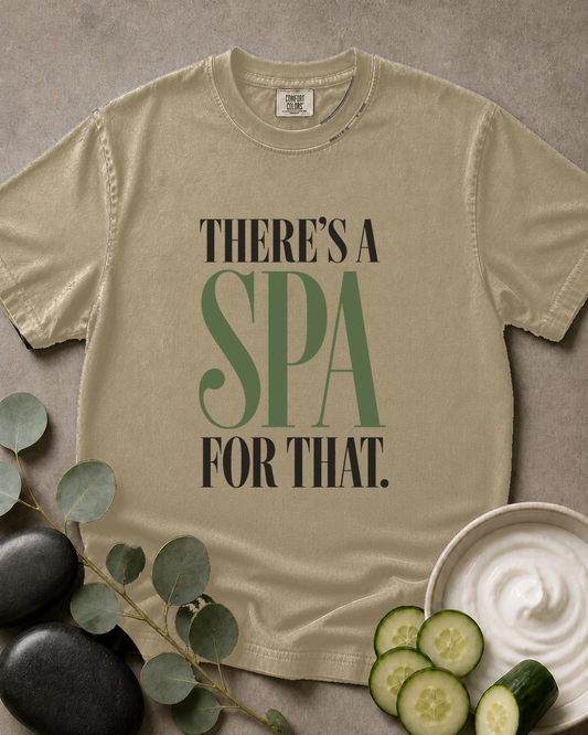 There’s a Spa for That Tee