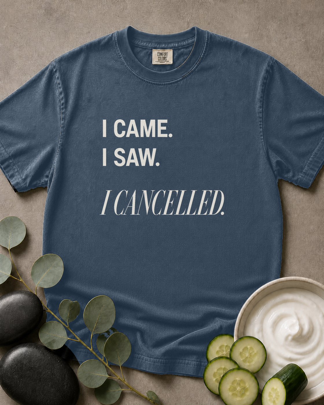 I Came. I Saw. I Cancelled. Tee