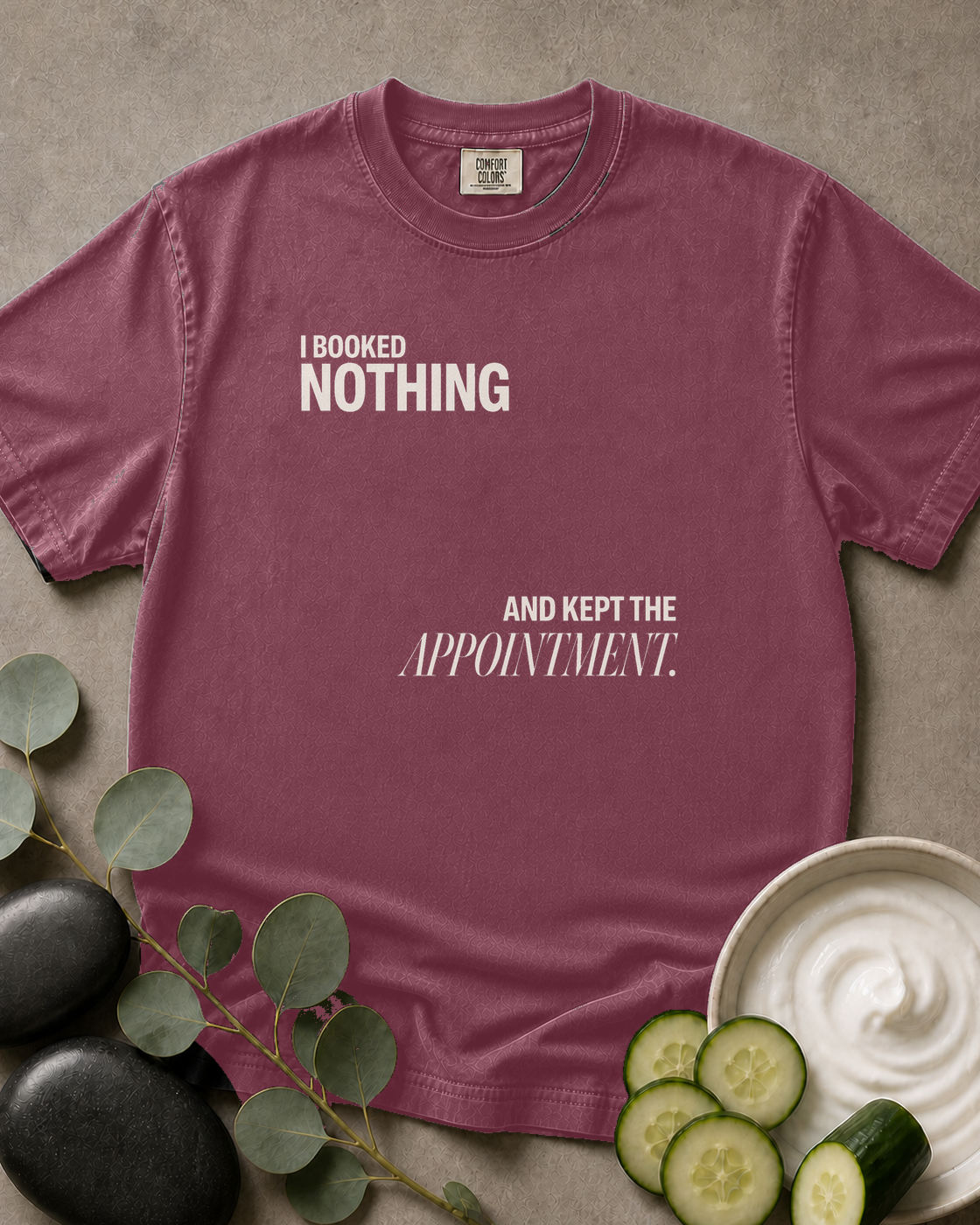I Booked Nothing and Kept the Appointment Tee