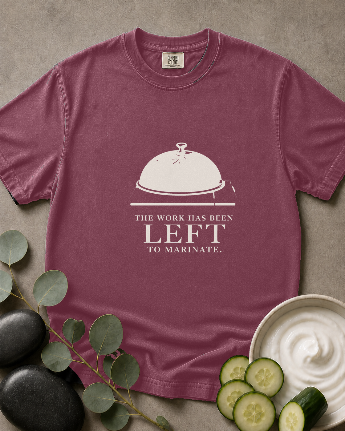 The Work Has Been Left to Marinate Tee
