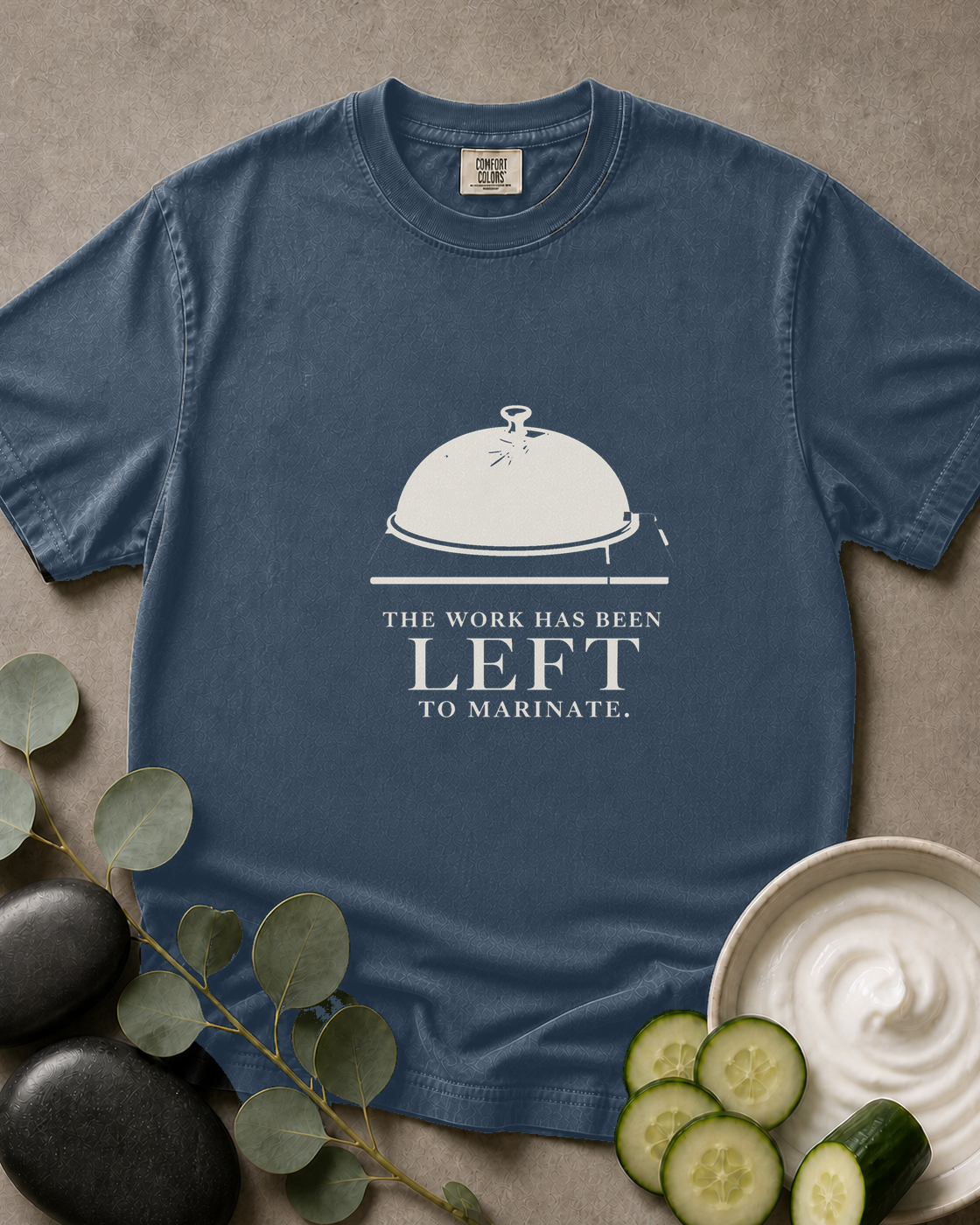 The Work Has Been Left to Marinate Tee