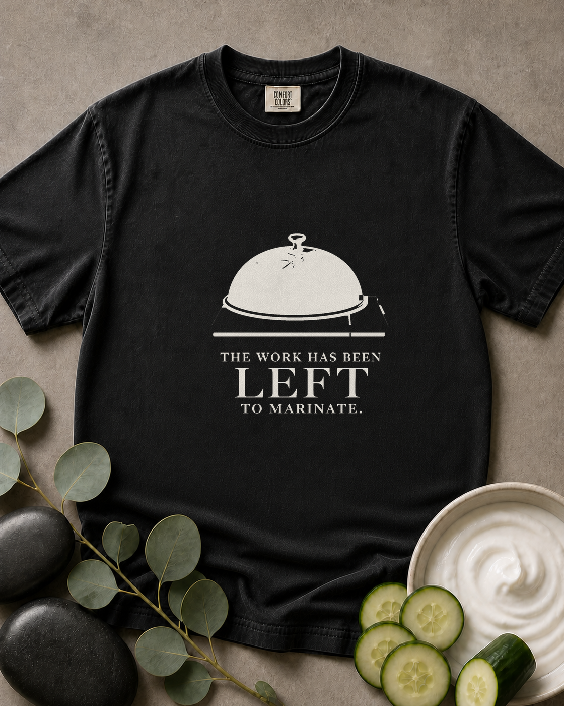 The Work Has Been Left to Marinate Tee